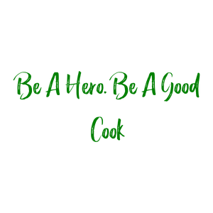 be a hero good cookxlg20rahrd333 quote SVG PNG design with bold lettering, an uplifting message