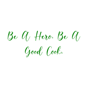 be a hero good cookxlg20rahrd359 quote SVG PNG design with an uplifting message