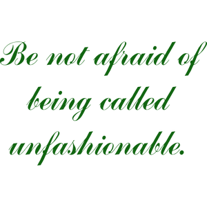 be not afraid of being called unfashionable198 quote SVG PNG design with bold lettering