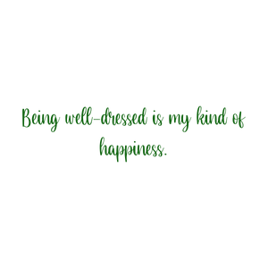 being well dressed is my kind of happiness105 quote SVG PNG design with an uplifting message