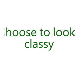 choose to look classy499 quote SVG PNG design with bold lettering, an uplifting message