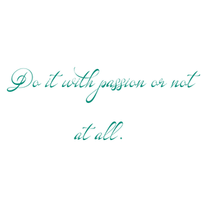 do it with passion or not at all586 quote SVG PNG design