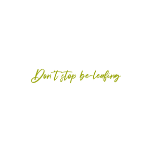 don't stop be leafing405 quote SVG PNG design with an uplifting message