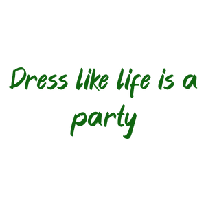 dress like life is a party448 quote SVG PNG design with hand-drawn style, bold lettering