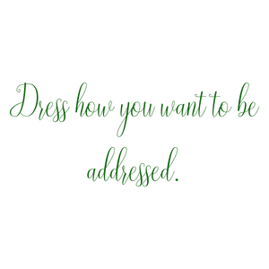 dress how you want to be addressed256 quote SVG PNG design with an uplifting message