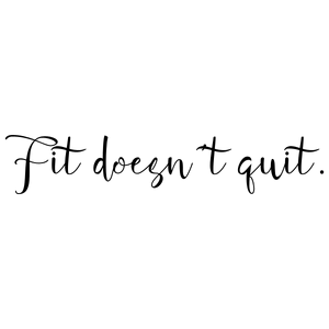 fit doesn't quit29 quote SVG PNG design with bold lettering, an uplifting message