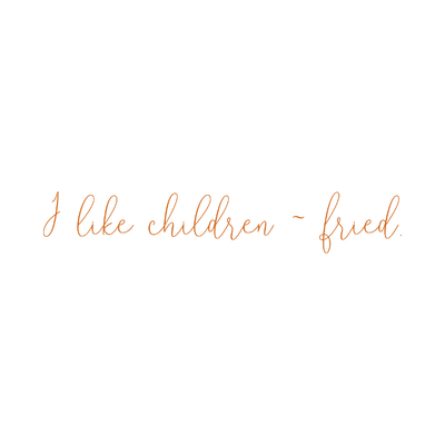 i like children fried quote SVG PNG design with bold lettering