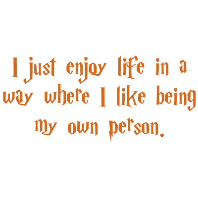 i just enjoy life in a way where like being my own person quote SVG PNG design with bold lettering, an uplifting message