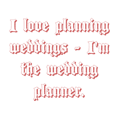 i love planning weddings i'm the planner quote SVG PNG design with bold lettering, an uplifting message