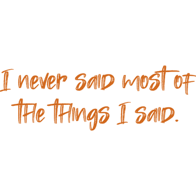 i never said most of the things quote SVG PNG design with hand-drawn style, bold lettering