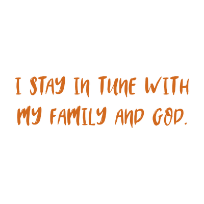 i stay in tune with my family and god quote SVG PNG design with hand-drawn style, bold lettering, an uplifting message