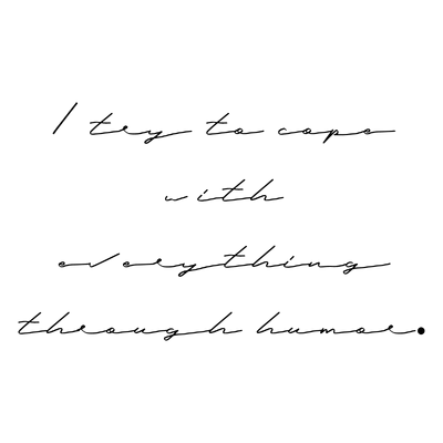 i try to cope with everything through humor quote SVG PNG design