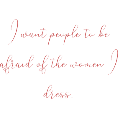 i want people to be afraid of the women dress quote SVG PNG design with bold lettering