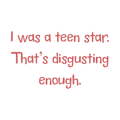 i was a teen star that's disgusting enough quote SVG PNG design with hand-drawn style, bold lettering
