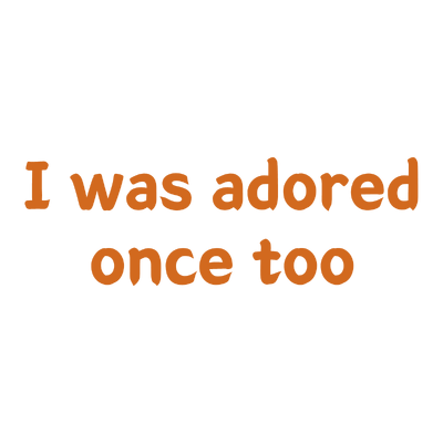 i was adored once too quote SVG PNG design with bold lettering, an uplifting message