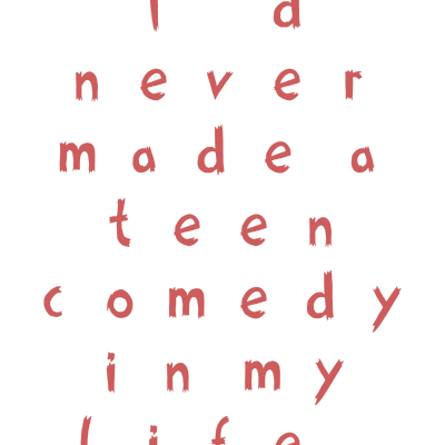 i'd never made a teen comedy in my life quote SVG PNG design with bold lettering
