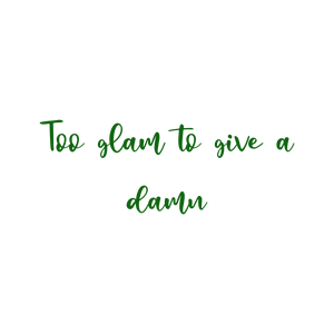 too glam to give a damn872 quote SVG PNG design with bold lettering