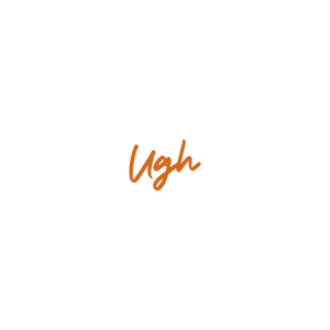 ugh quote SVG PNG design with bold lettering