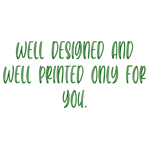 well designed and printed only for you335 quote SVG PNG design with bold lettering, an uplifting message