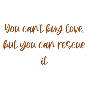 you can't buy love but can rescue it470 quote SVG PNG design with hand-drawn style, an uplifting message