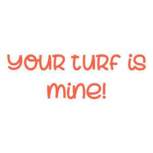 your turf is mine 50 quote SVG PNG design with bold lettering