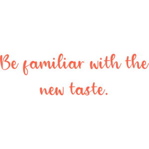 be familiar with the new taste quote SVG PNG design with bold lettering, an uplifting message