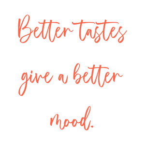 better tastes give a mood quote SVG PNG design with bold lettering, an uplifting message