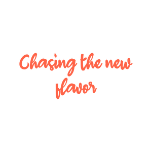 chasing the new flavor quote SVG PNG design with bold lettering