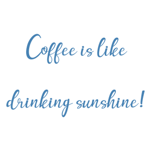 coffee is like drinking sunshine quote SVG PNG design with an uplifting message