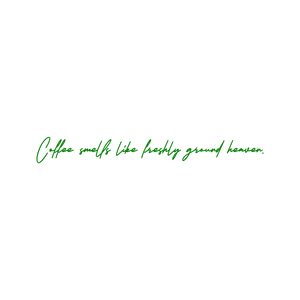 coffee smells like freshly ground heaven227 quote SVG PNG design with an uplifting message