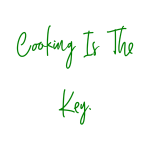 cooking is the key quote SVG PNG design with bold lettering, an uplifting message