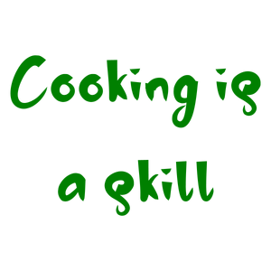 cooking is a skill quote SVG PNG design with an uplifting message