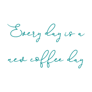 every day is a new coffee quote SVG PNG design with an uplifting message