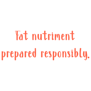 fat nutriment prepared responsibly quote SVG PNG design with bold lettering