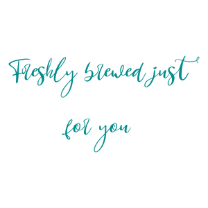 freshly brewed just for you quote SVG PNG design with an uplifting message