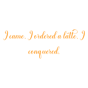i came ordered a latte conquered quote SVG PNG design with bold lettering