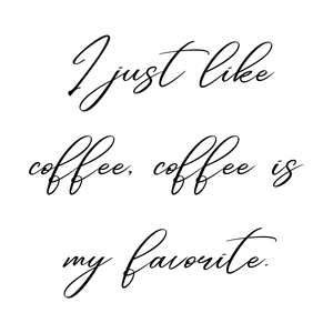 i just like coffee is my favorite quote SVG PNG design