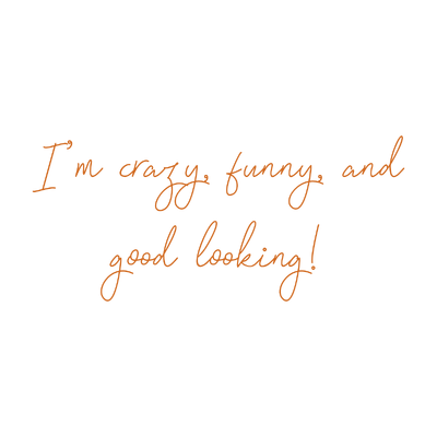 i'm crazy funny and good looking SVG PNG design with bold lettering, an uplifting message