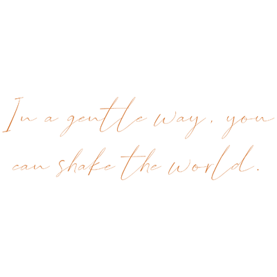 in a gentle way you can shake the world quote SVG PNG design