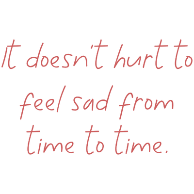 it doesn't hurt to feel sad from time SVG PNG design