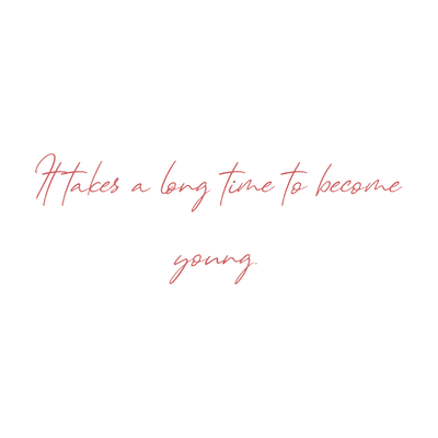 it takes a long time to become young quote SVG PNG design