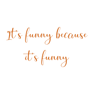 it's funny because quote SVG PNG design with bold lettering