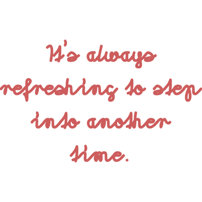 it's always refreshing to step into another time quote SVG PNG design with hand-drawn style, an uplifting message