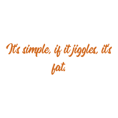 it's simple if it jiggles fat quote SVG PNG design with bold lettering