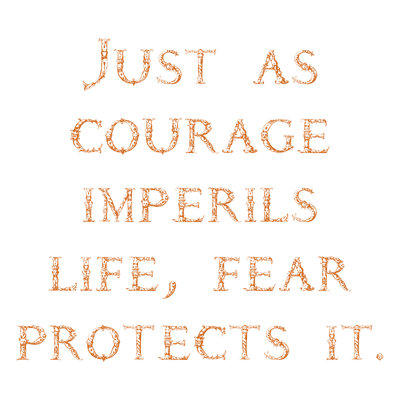 just as courage imperils life fear protects it quote SVG PNG design with bold lettering