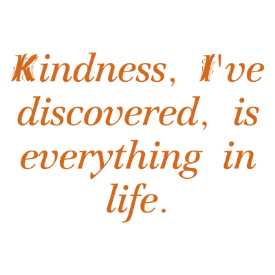 kindness i've discovered is everything in life quote SVG PNG design with an uplifting message