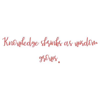 knowledge shrinks as wisdom grows quote SVG PNG design