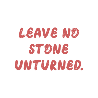 leave no stone unturned quote SVG PNG design with bold lettering, an uplifting message