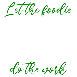 let the foodie do work quote SVG PNG design with bold lettering