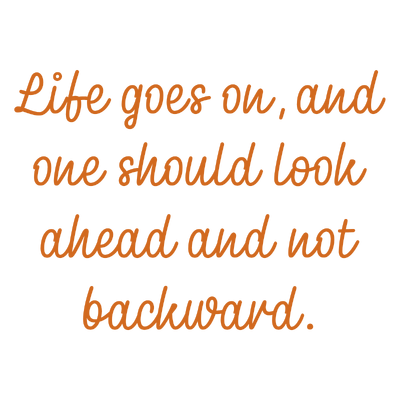 life goes on and one should look ahead not backward quote SVG PNG design with hand-drawn style, an uplifting message
